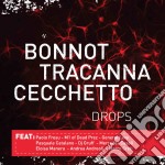Bonnot Tracanna Cecchetto - Drops