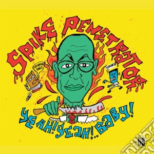 (LP Vinile) Spike Penetrator - Yeah Yeah Baby lp vinile di Penetrator Spike