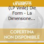 (LP Vinile) Die Form - La Dimensione Umana (LP+CD)