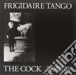 (LP Vinile) Frigidaire Tango - The Cock Demos