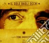 Toni Moretto - Il Sole Dagli Occhi cd
