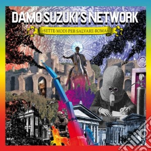 Damo Suzuki's Network - Sette Modi Per Salvare Roma cd musicale di Damo suzuki's networ