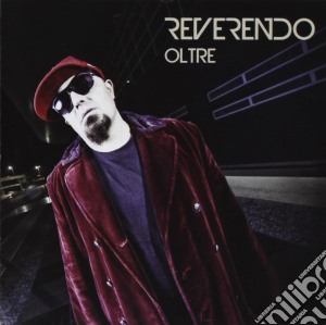 Reverendo - Oltre cd musicale di Reverendo