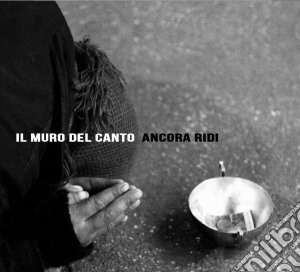 Muro Del Canto (Il) - Ancora Ridi cd musicale di Il muro del canto