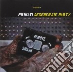 Primati - Degenerate Party