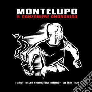 Montelupo - Il Canzoniere Anarchico cd musicale di Montelupo