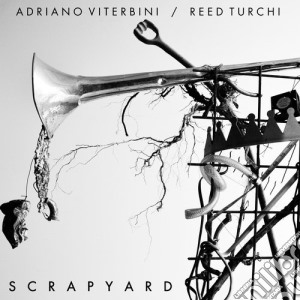 Viterbini / Turchi - Scrapyard cd musicale di Viterbini/turchi