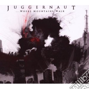 Juggernaut - Where Mountains Walk cd musicale di JUGGERNAUT