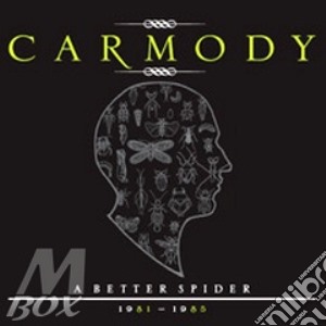 Carmody - Better Spider 1981-1985 cd musicale di CARMODY