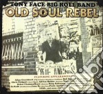 Tony Face Big Roll B - Old Soul Rebel