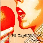 E per mangiarti meglio cd