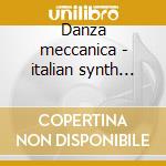 Danza meccanica - italian synth wave1982 cd
