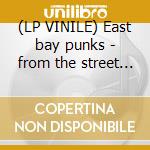 (LP VINILE) East bay punks - from the street of berk cd