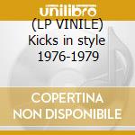 (LP VINILE) Kicks in style 1976-1979 cd