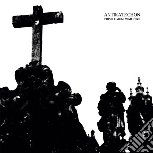 Antikatechon - Privilegium Martyrii cd musicale di Antikatechon