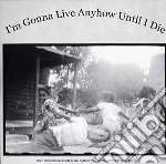 (LP VINILE) I'm gonna live anyhow until i die cd