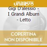 Gigi D'alessio - I Grandi Album - Letto cd