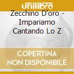 Zecchino D'oro - Impariamo Cantando Lo Z cd