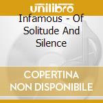 Infamous - Of Solitude And Silence cd
