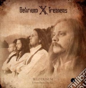 Delirium X Tremens - Belo Dunum, Echoes Fromthe Past cd musicale di Delirium x tremens