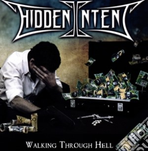 Hidden Intent - Walking Through Hell cd musicale di Hidden Intent