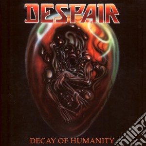 Despair - Decay Of Humanity cd musicale di Despair