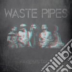 Waste Pipes - Fake Mistake