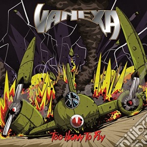 Vanexa - Too Heavy To Fly cd musicale di Vanexa