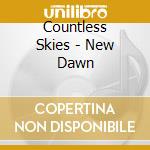 Countless Skies - New Dawn cd