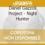 Daniel Gazzoli Project - Night Hunter cd