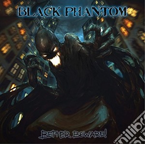 Black Phantom - Better Beware! cd musicale di Black Phantom