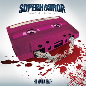 Superhorror - Hit Mania Death cd musicale di Superhorror