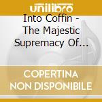 Into Coffin - The Majestic Supremacy Of Cosmic Chaos cd