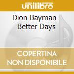 Dion Bayman - Better Days cd