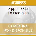 Zippo - Ode To Maximum cd