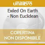 Exiled On Earth - Non Euclidean cd