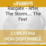 Razgate - After The Storm... The Fire! cd