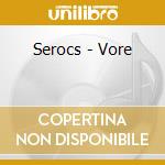 Serocs - Vore cd