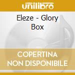 Eleze - Glory Box cd
