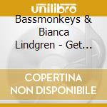 Bassmonkeys & Bianca Lindgren - Get Busy cd musicale di Bassmonkeys & Bianca Lindgren