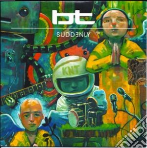 Bt - Suddenly cd musicale di Bt