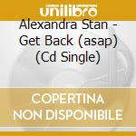 Alexandra Stan - Get Back (asap) (Cd Single) cd