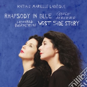 George Gershwin / Leonard Bernstein - Rhapsody In Blue / West Side Story cd musicale di Labeque katia & mari