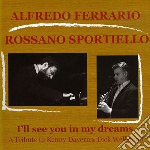 Alfredo Ferrario/rossano Sportiello - I'll See You In My Dreams cd musicale di FERRARIO/SPORTIELLO