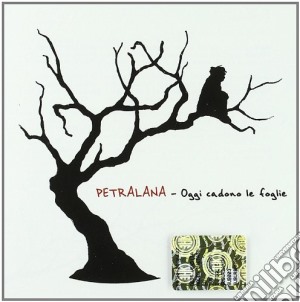Petralana - Oggi Cadono Le Foglie cd musicale di PETRALANA