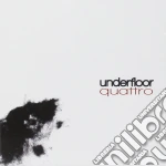 Underfloor - Quattro cd
