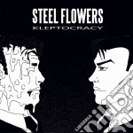 Steel Flowers - Kleptocracy