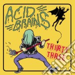 Acid Brains - Thirty Three