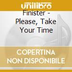 Finister - Please, Take Your Time cd