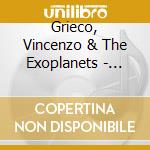 Grieco, Vincenzo & The Exoplanets - Outer Space cd